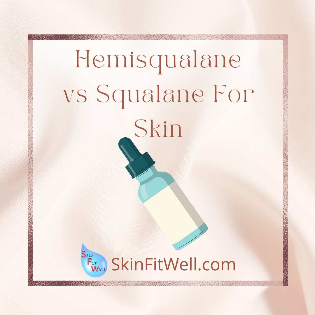 hemisqualane-vs-squalane-for-skin-skin-fit-well